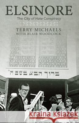 Elsinore: The City of Hate Conspiracy Terry Michaels Blair Woodcock 9781977564368 Createspace Independent Publishing Platform - książka