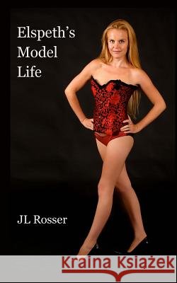 Elspeth's Model Life Jl Rosser 9781496019660 Createspace - książka