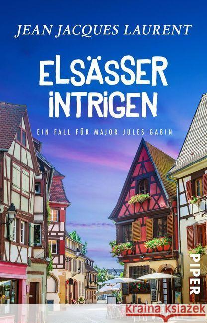 Elsässer Intrigen : Ein Fall für Major Jules Gabin Laurent, Jean Jacques 9783492241007 Piper - książka