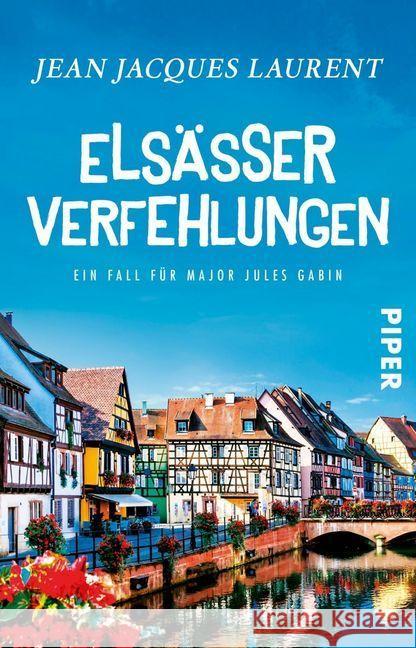 Elsässer Verfehlungen : Ein Fall für Major Jules Gabin Laurent, Jean Jacques 9783492232081 Piper - książka