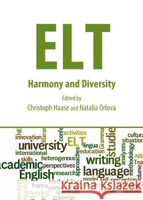 ELT: Harmony and Diversity Christoph Haase Natalia Orlova 9781443855068 Cambridge Scholars Publishing - książka