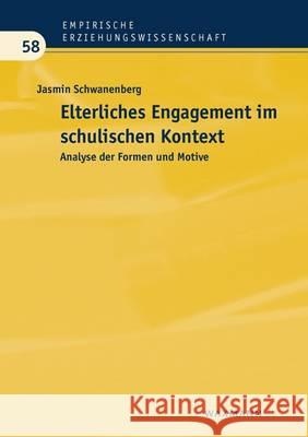Elterliches Engagement im schulischen Kontext: Analyse der Formen und Motive Jasmin Schwanenberg 9783830932567 Waxmann - książka