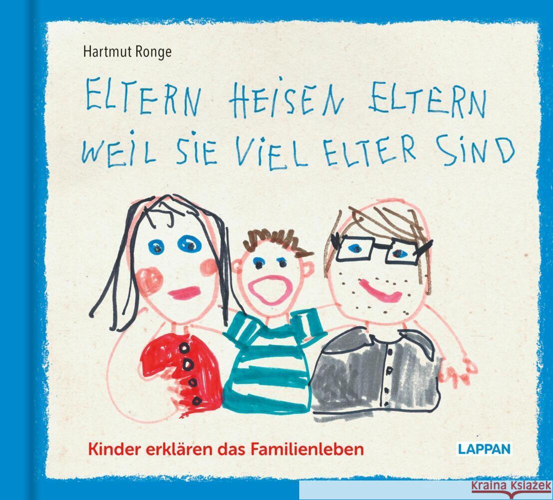 Eltern heisen Eltern weil sie viel elter sind Ronge, Hartmut 9783830364368 Lappan Verlag - książka