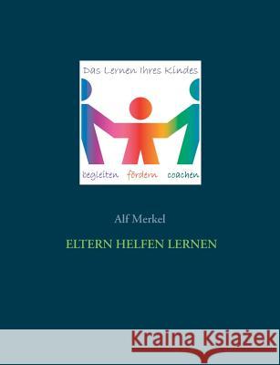 Eltern helfen lernen Alf Merkel 9783735782052 Books on Demand - książka