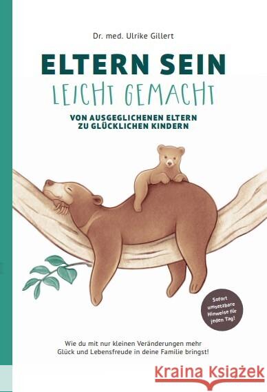 ELTERN SEIN LEICHT GEMACHT, m. 2 Beilage Dr. med. Gillert, Ulrike 9783000717789 Dr. Gillert Akademie - książka