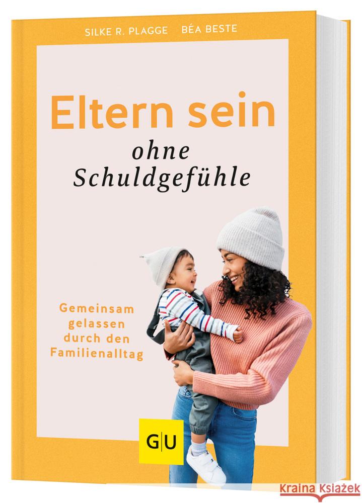 Eltern sein ohne Schuldgefühle Beste, Béa, Plagge, Silke R. 9783833885488 Gräfe & Unzer - książka