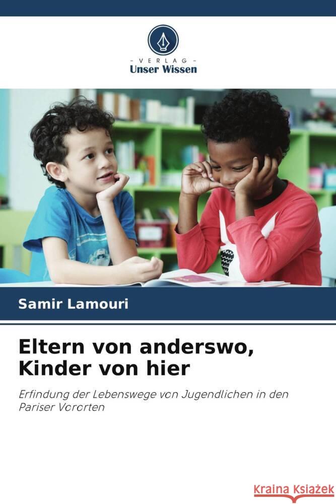 Eltern von anderswo, Kinder von hier Lamouri, Samir 9786204352091 Verlag Unser Wissen - książka