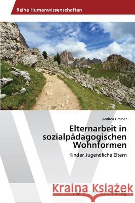 Elternarbeit in sozialpädagogischen Wohnformen Grasser, Andrea 9783639628449 AV Akademikerverlag - książka
