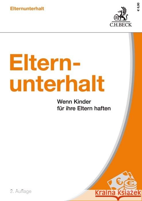 Elternunterhalt : Wenn Kinder für ihre Eltern haften Demirci, Maria 9783406757815 Beck Juristischer Verlag - książka