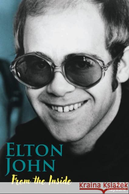 Elton John: From The Inside Keith Hayward 9781915246363 Wymer Publishing - książka