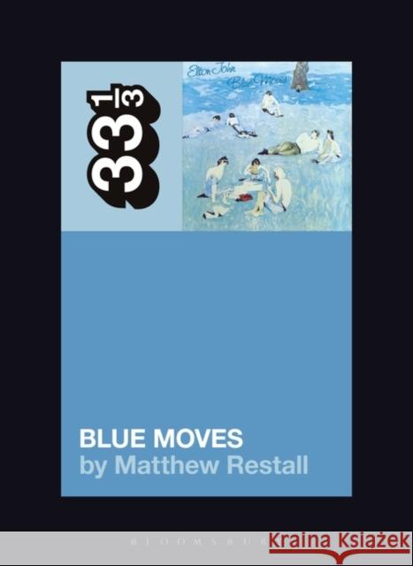 Elton John's Blue Moves Matthew Restall 9781501355424 Bloomsbury Academic - książka