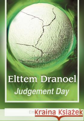 Elttem Dranoel: Judgement Day Dranoel, Elttem 9780595655786 Writers Club Press - książka