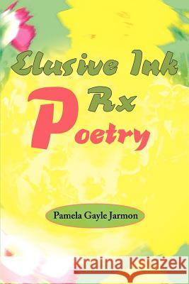 Elusive Ink Rx Poetry Pamela G. Jarmon 9780595233663 Writers Club Press - książka