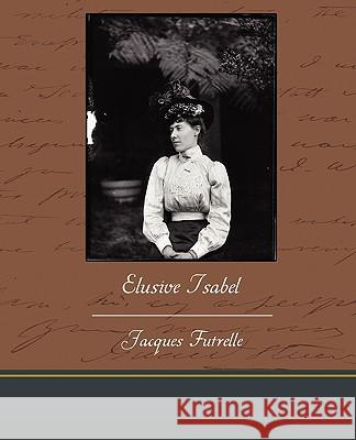 Elusive Isabel Jacques Futrelle 9781438573502 Book Jungle - książka