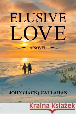 Elusive Love John Callahan 9781728318578 Authorhouse - książka