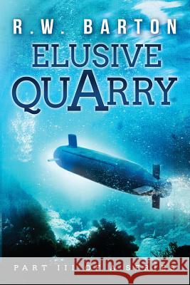 Elusive Quarry Richard W. Barton 9780990378938 Richard W. Barton - książka