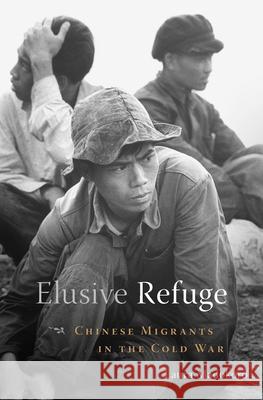 Elusive Refuge: Chinese Migrants in the Cold War Laura Madokoro 9780674971516 Harvard University Press - książka