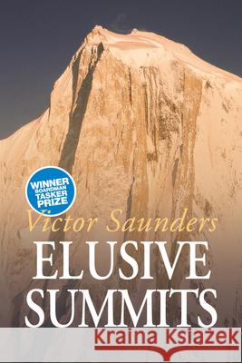 Elusive Summits: Four Expeditions in the Karakoram Victor Saunders 9781911342199 Vertebrate Publishing - książka