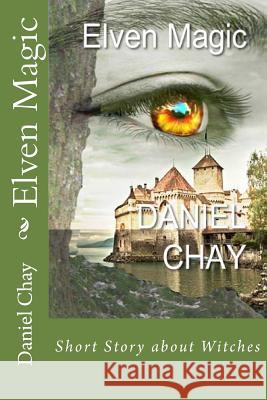 Elven Magic (Book 1, Fae the Fairy) in Colour MR Daniel John Chay 9781492760887 Createspace - książka