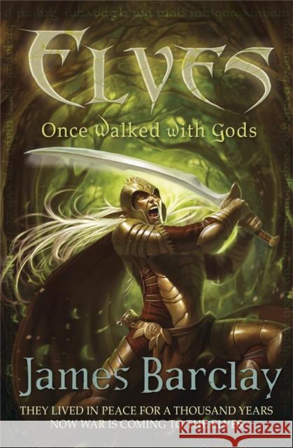 Elves: Once Walked With Gods James Barclay 9780575085039 Orion Publishing Group - książka