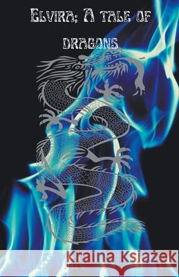 Elvira; A Tale of Dragons Butler Kristen Butler 9798201712136 Draft2Digital - książka