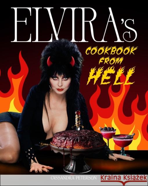Elvira's Cookbook from Hell: Sexy, Spooky Soirees and Celebrations for Every Occasion Cassandra Peterson 9780306832864 Not Avail - książka