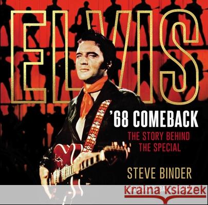 Elvis '68 Comeback: The Story Behind the Special Binder, Steve 9781645176732 Thunder Bay Press - książka