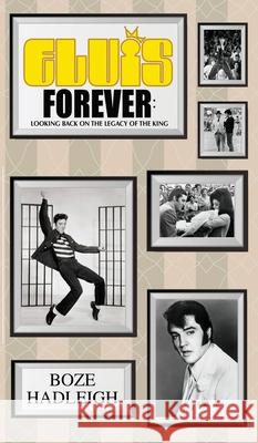 Elvis Forever - Looking Back on the Legacy of the King Boze Hadleigh 9781626016033 Riverdale Avenue Books - książka