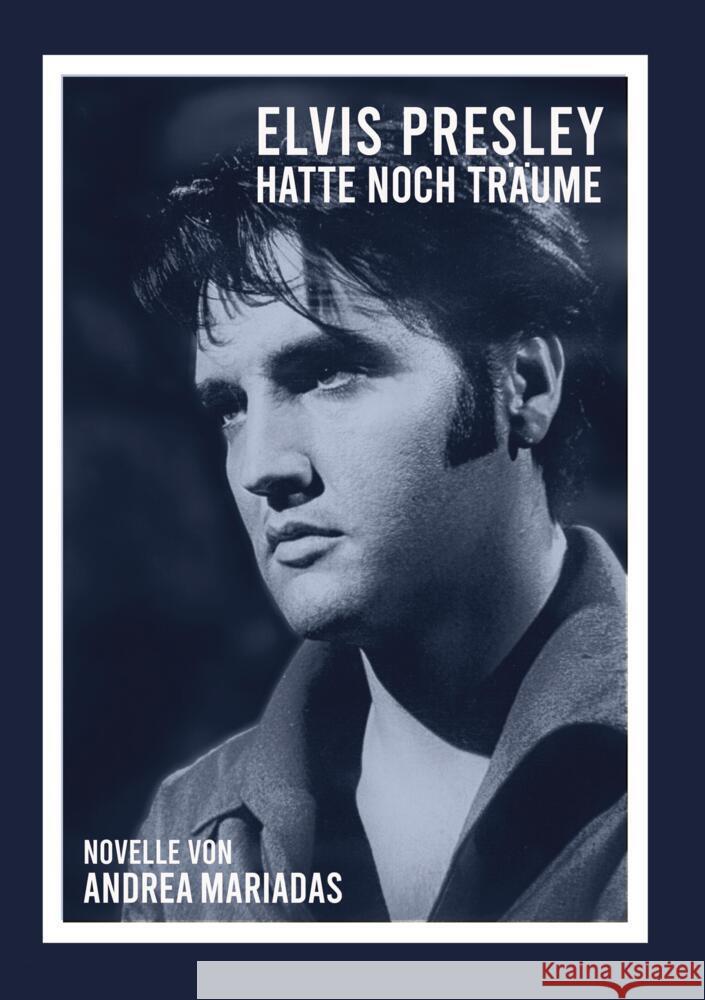 Elvis Presley hatte noch Tr?ume Andrea Mariadas 9783347288492 Tredition Gmbh - książka
