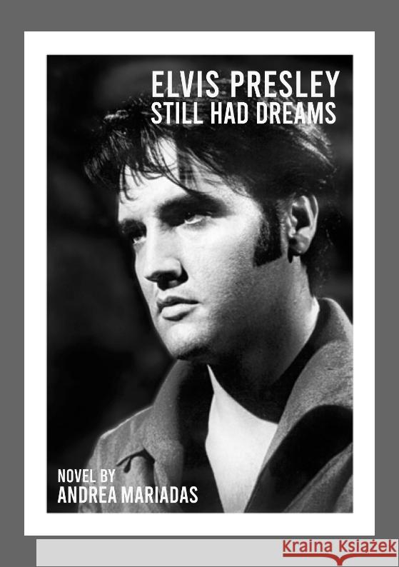 Elvis Presley still had dreams Andrea Mariadas 9783347738362 Tredition Gmbh - książka