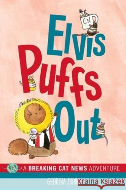 Elvis Puffs Out, 3: A Breaking Cat News Adventure Dunn, Georgia 9781524858193 Andrews McMeel Publishing - książka