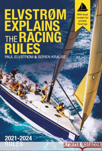 Elvstrom Explains the Racing Rules: 2021-2024 Rules (with model boats) Soren Krause 9781472980595 Adlard Coles Nautical Press - książka