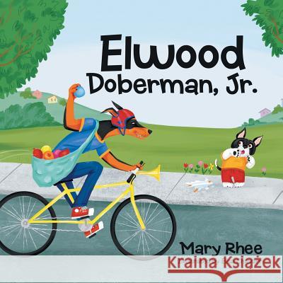 Elwood Doberman, Jr. Mary Rhee 9781490839264 WestBow Press - książka