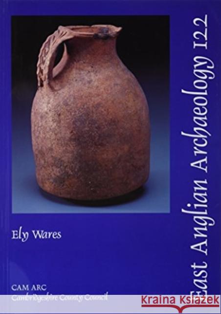 Ely Wares Spoerry, Paul 9781904452300 East Anglian Archaeology - książka