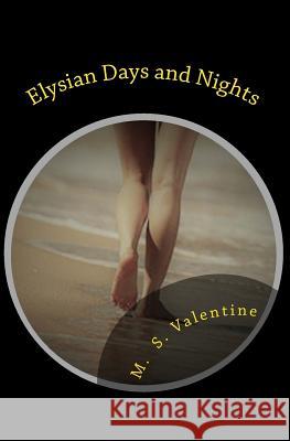 Elysian Days and Nights M. S. Valentine 9781544924939 Createspace Independent Publishing Platform - książka