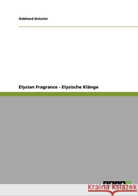 Elysian Fragrance - Elysische Klänge Deissler, Gebhard 9783640854776 Grin Verlag - książka