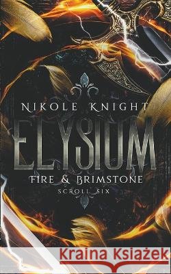 Elysium: Fire & Brimstone Scroll 6 Nikole Knight   9798215733257 Nikole Knight - książka