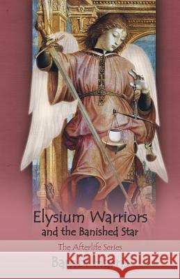 Elysium Warriors and the Banished Star: The Afterlife Series Harris, Bambi 9781475996845 iUniverse.com - książka