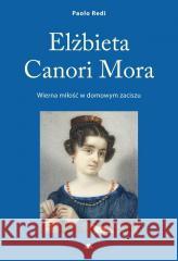 Elżbieta Canori Mora Paolo Redi 9788378649588 AA - książka