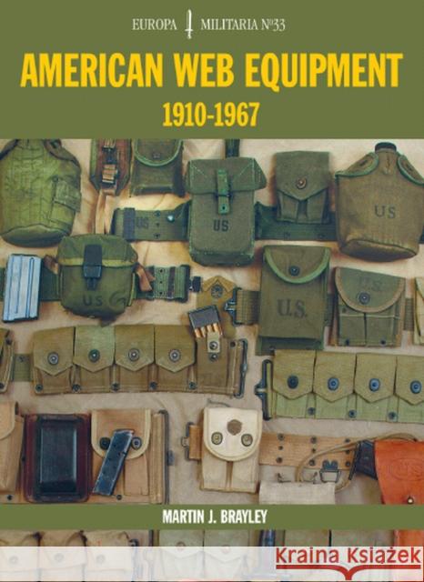 EM33 American Web Equipment 1910-1967: Europa Militaria Series Martin J Brayley 9781861268327 The Crowood Press Ltd - książka