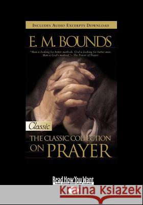 E.M. Bounds: Classic Collection on Prayer (Large Print 16pt) Em Bounds 9781459633292 ReadHowYouWant - książka