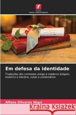 Em defesa da identidade Alfons Olivare 9786205757161 Edicoes Nosso Conhecimento - książka