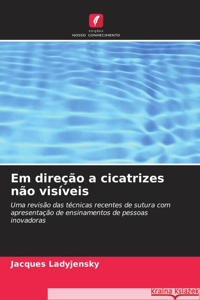 Em direção a cicatrizes não visíveis Ladyjensky, Jacques 9786207103614 Edições Nosso Conhecimento - książka