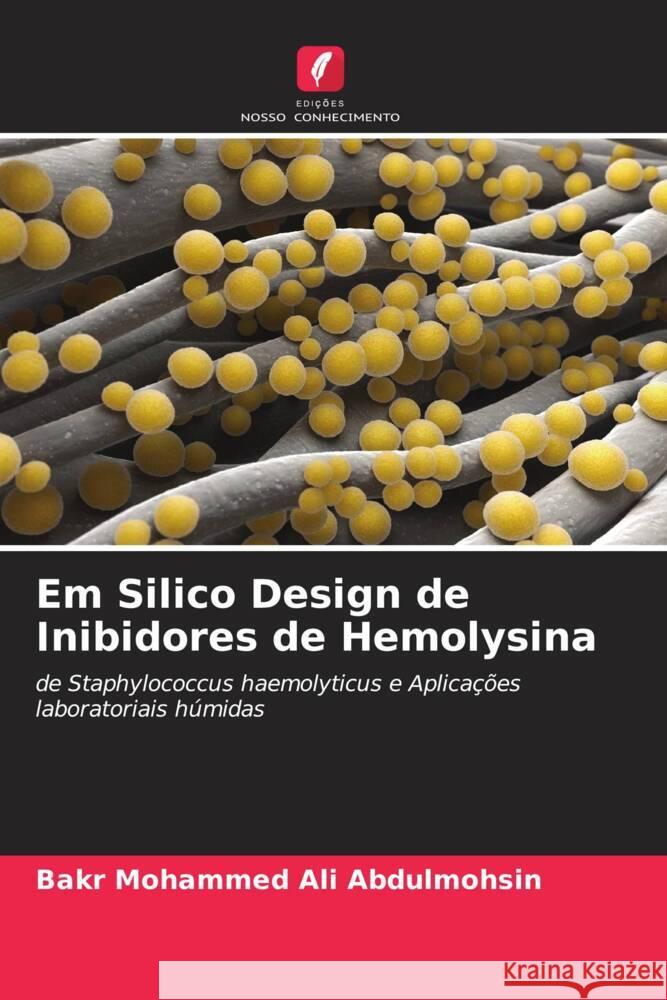 Em Silico Design de Inibidores de Hemolysina Abdulmohsin, Bakr Mohammed Ali 9786205178171 Edições Nosso Conhecimento - książka