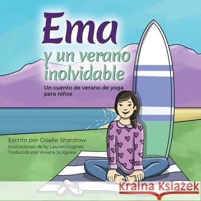 Ema y un verano inolvidable: Un cuento de verano de yoga para niños Ledoyen, Sam 9781511756976 Createspace - książka