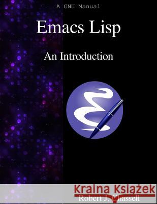 Emacs Lisp - An Introduction Chassell, Robert J. 9789888381494 Samurai Media Limited - książka