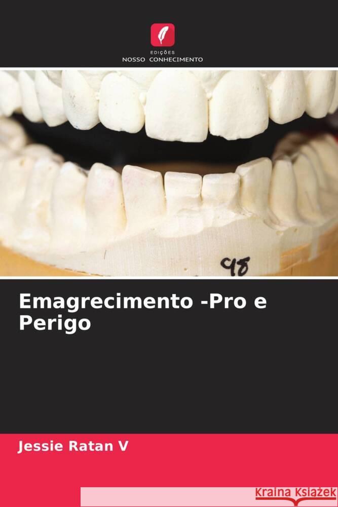 Emagrecimento -Pro e Perigo Ratan V, Jessie, Kumar, D Kiran, Jakati, Sanjeev V 9786204754673 Edições Nosso Conhecimento - książka