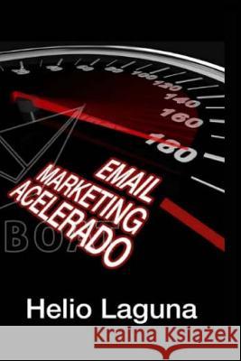 Email Marketing Acelerado Helio Laguna 9781511583305 Createspace - książka