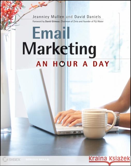 Email Marketing: An Hour a Day Mullen, Jeanniey 9780470386736 Sybex - książka