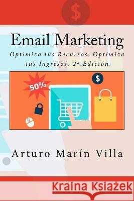 Email Marketing: Optimiza tus Recursos. Optimiza tus Ingresos. 2a Edición Campus Academy, It 9781523499212 Createspace Independent Publishing Platform - książka